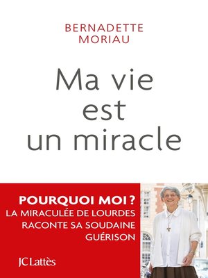 cover image of Ma vie est un miracle